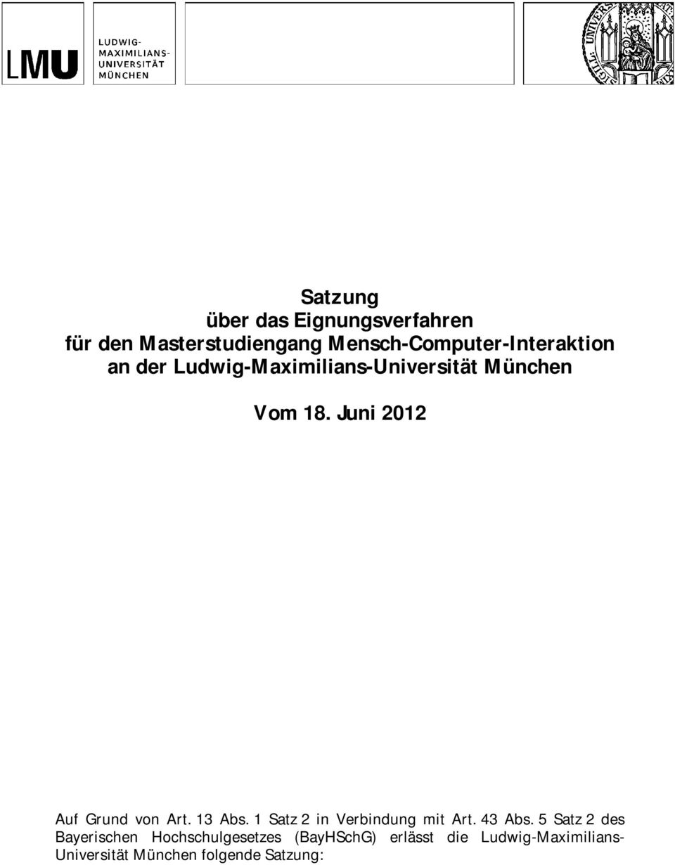 Juni 2012 Auf Grund von Art. 13 Abs. 1 Satz 2 in Verbindung mit Art. 43 Abs.