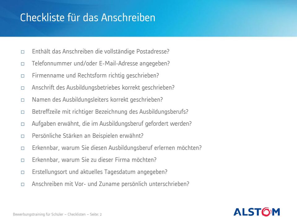 Aufgaben erwähnt, die im Ausbildungsberuf gefordert werden? Persönliche Stärken an Beispielen erwähnt? Erkennbar, warum Sie diesen Ausbildungsberuf erlernen möchten?