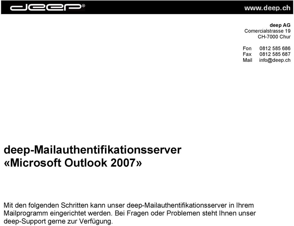 ch deep-mailauthentifikationsserver «Microsoft Outlook 2007» Mit den folgenden