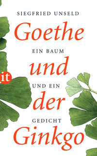 Insel Verlag Leseprobe Unseld, Siegfried Goethe und der Ginkgo Ein
