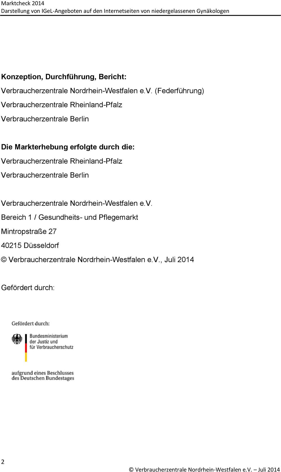 die: Verbraucherzentrale Rheinland-Pfalz Verbraucherzentrale Berlin Verbraucherzentrale Nordrhein-Westfalen e.v.