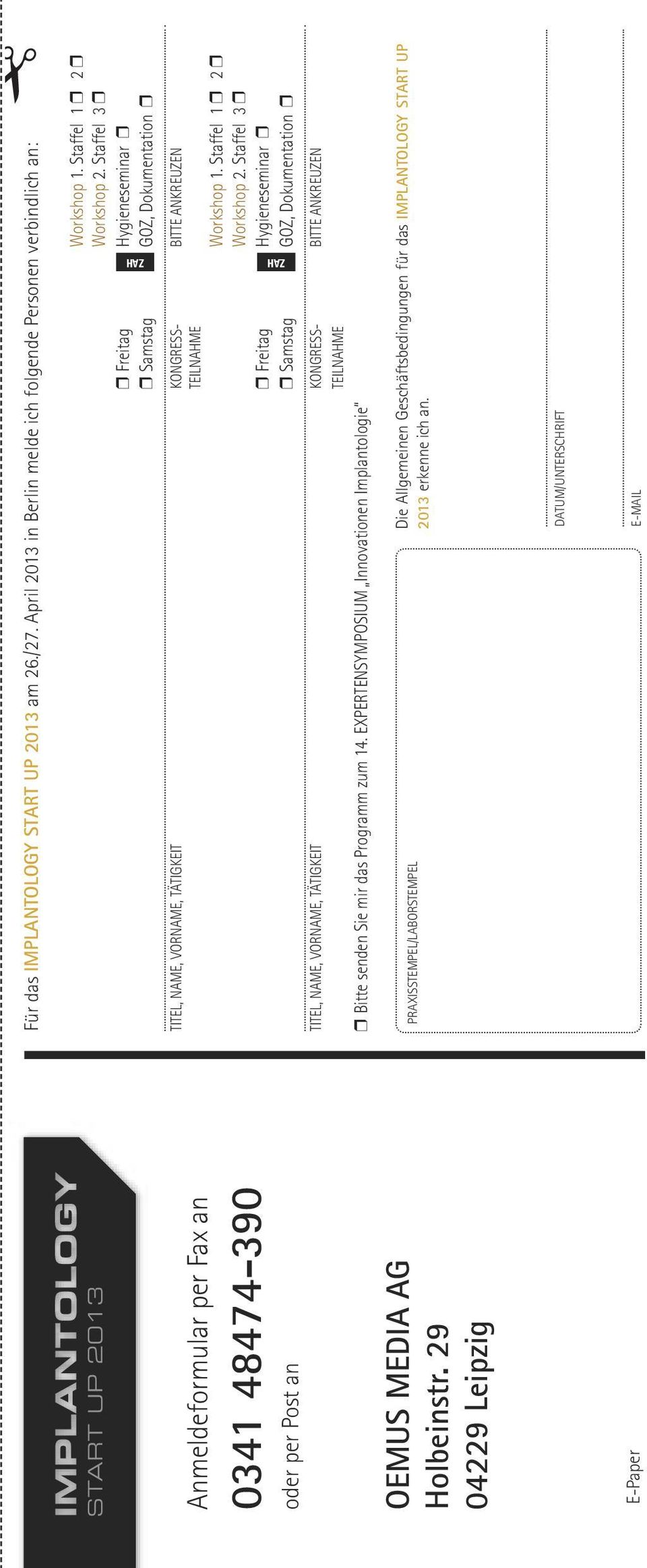 Staffel 3 r r Freitag Hygieneseminar r r Samstag GOZ, Dokumentation r ZAH ZAH Anmeldeformular per Fax an 0341 48474-390 oder per Post an OEMUS MEDIA AG Holbeinstr.