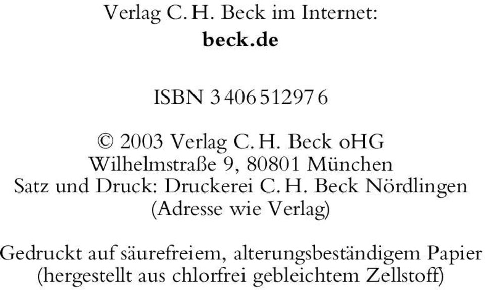 H. Beck Nördlingen (Adresse wie Verlag) 2 Gedruckt auf säurefreiem, alterungsbeständigem