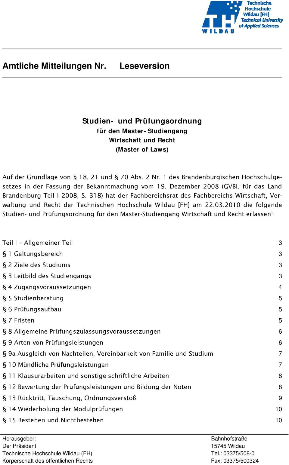318) hat der Fachbereichsrat des Fachbereichs Wirtschaft, Verwaltung und Recht der Technischen Hochschule Wildau [FH] am 22.03.