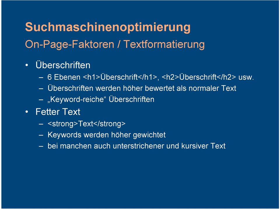 Überschriften werden höher bewertet als normaler Text Keyword-reiche