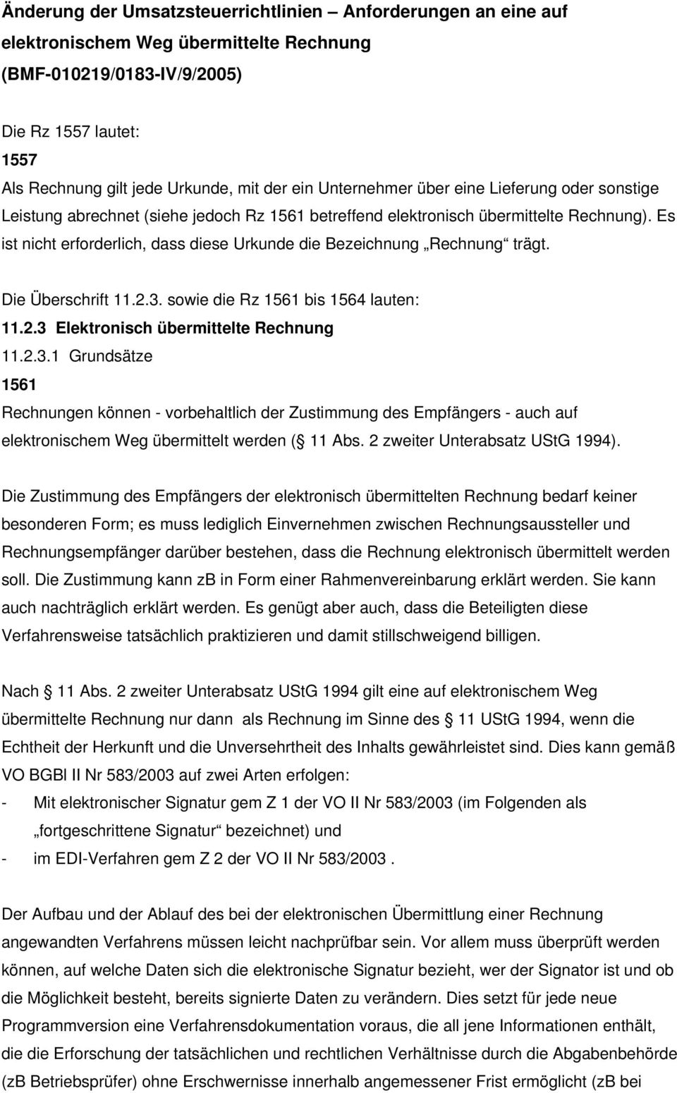 Es ist nicht erforderlich, dass diese Urkunde die Bezeichnung Rechnung trägt. Die Überschrift 11.2.3.