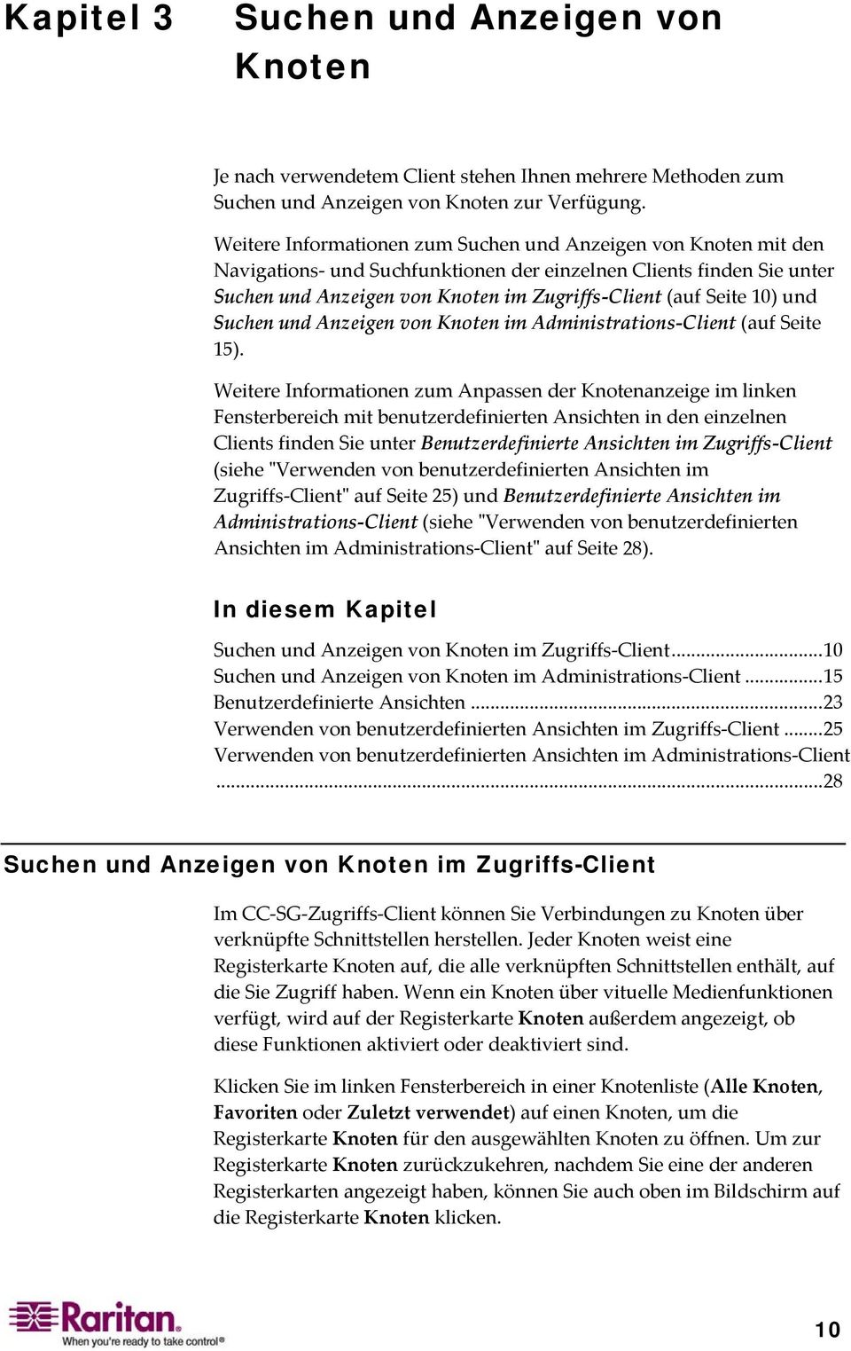 10) und Suchen und Anzeigen von Knoten im Administrations-Client (auf Seite 15).