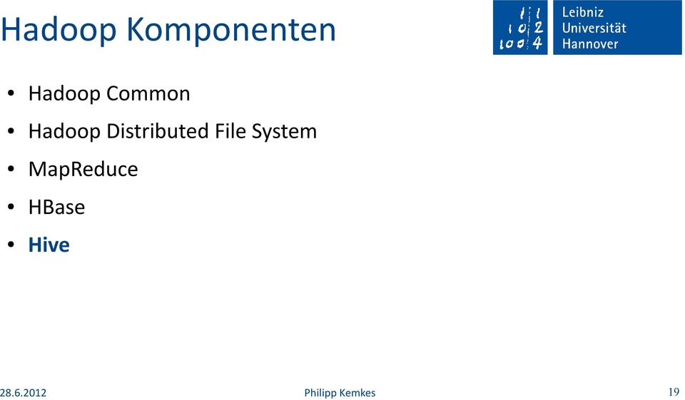 File System MapReduce HBase