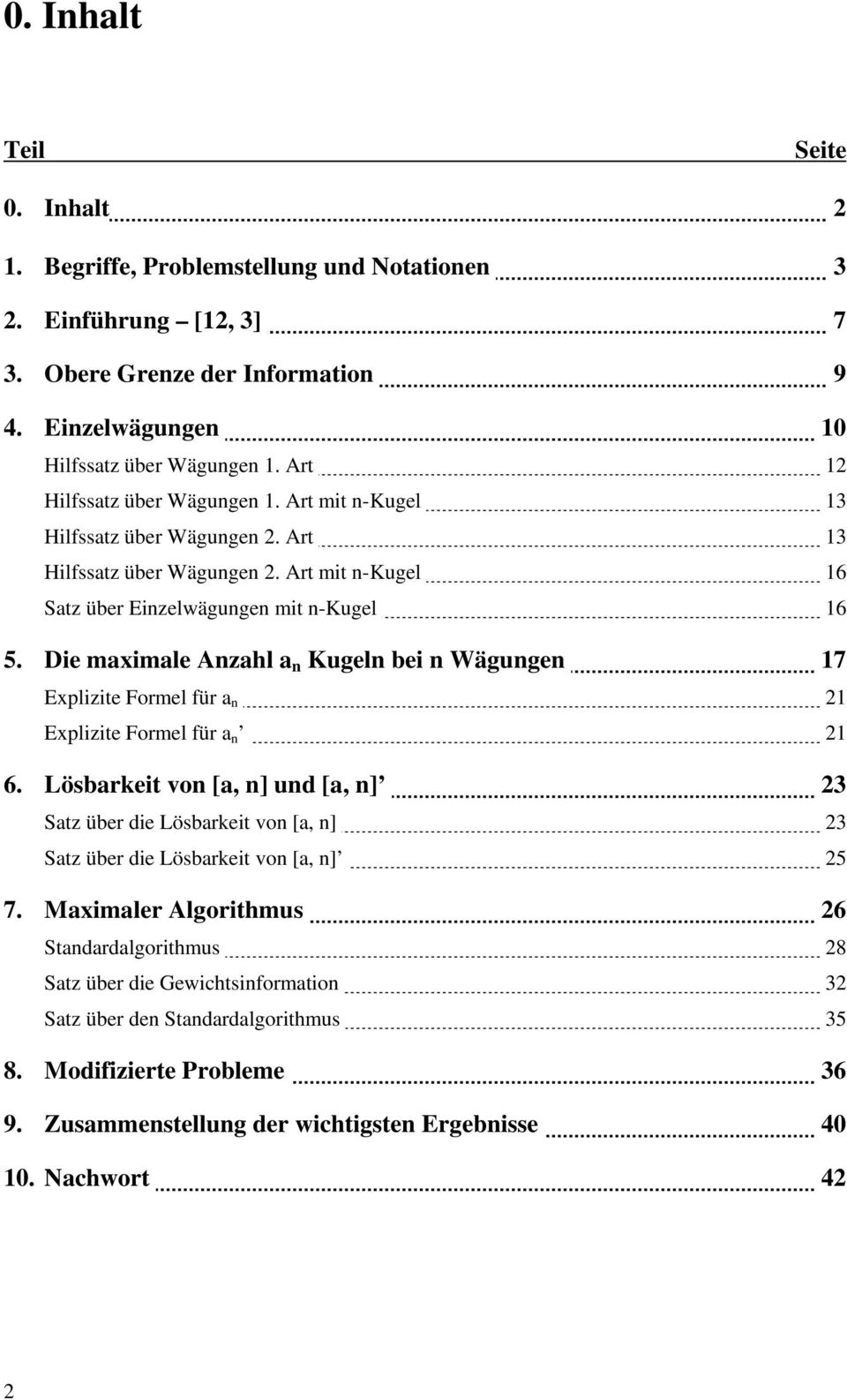 Die maximale Azahl a Kugel bei Wäguge 7 Explizite Formel für a 2 Explizite Formel für a 2 6.