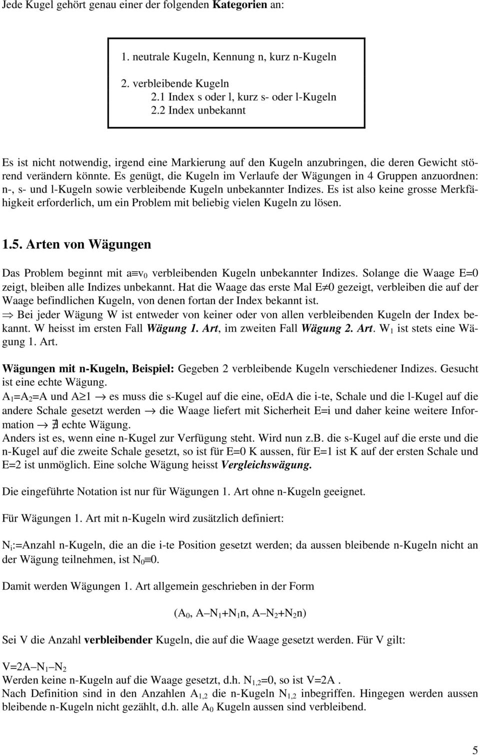 Es geügt, die Kugel im Verlaufe der Wäguge i 4 Gruppe azuorde: -, s- ud l-kugel sowie verbleibede Kugel ubekater Idizes.