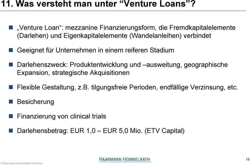 verbindet Geeignet für Unternehmen in einem reiferen Stadium Darlehenszweck: Produktentwicklung und ausweitung, geographische