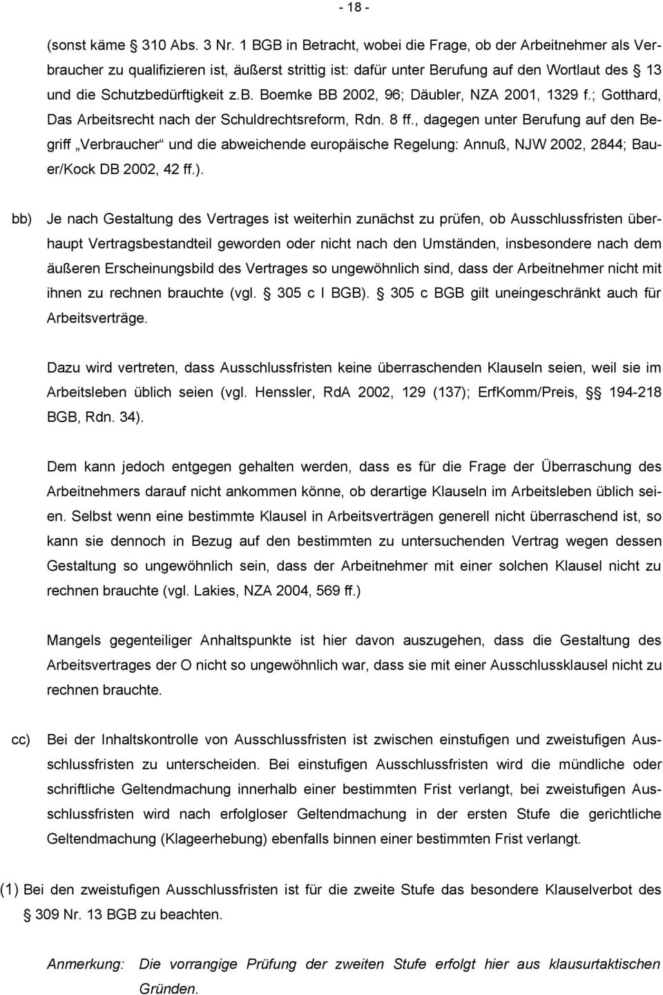 ; Gotthard, Das Arbeitsrecht nach der Schuldrechtsreform, Rdn. 8 ff.