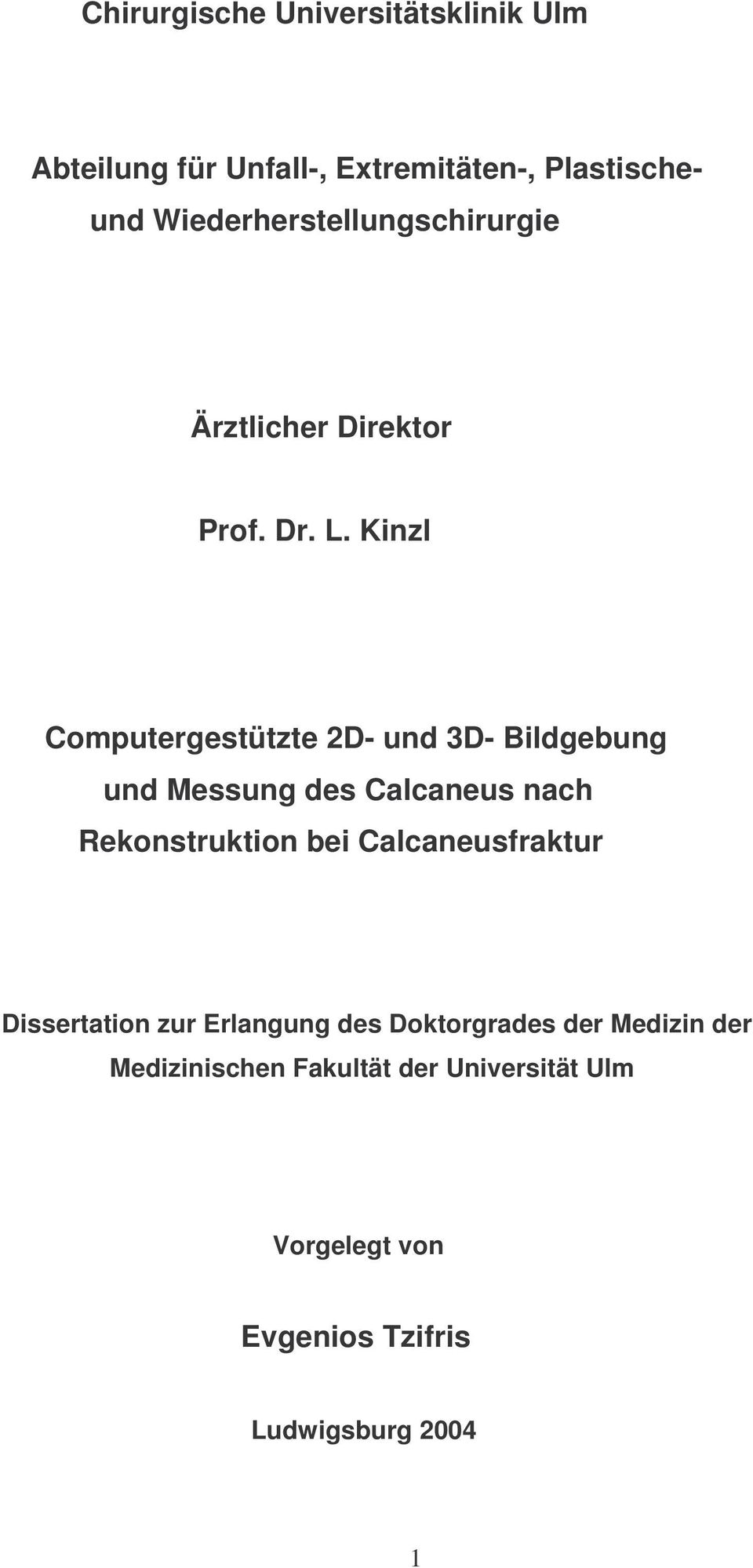Kinzl Computergestützte 2D- und 3D- Bildgebung und Messung des Calcaneus nach Rekonstruktion bei