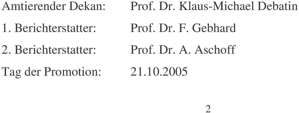 Berichterstatter: Prof. Dr. F. Gebhard 2.
