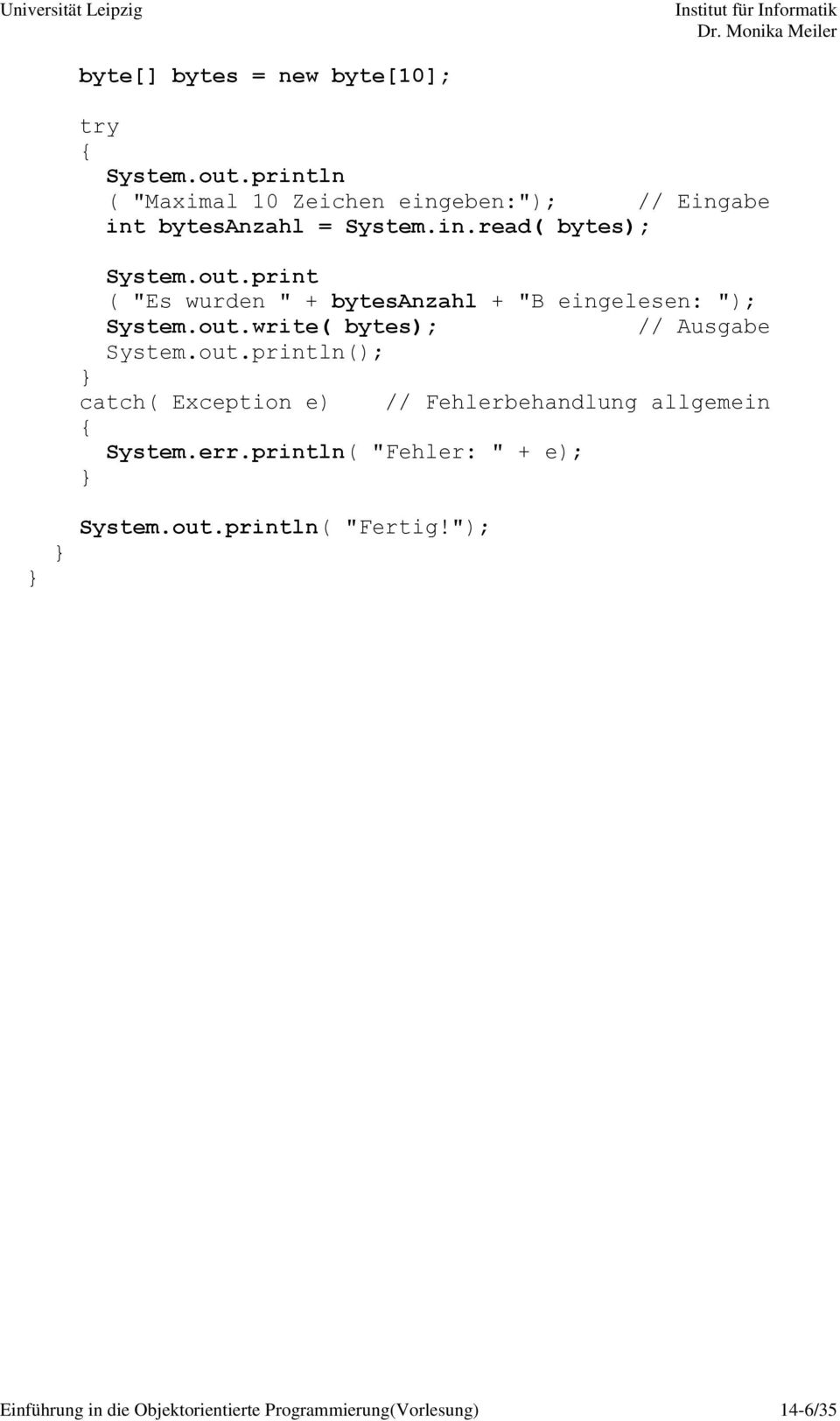 print ( "Es wurden " + bytesanzahl + "B eingelesen: "); System.out.