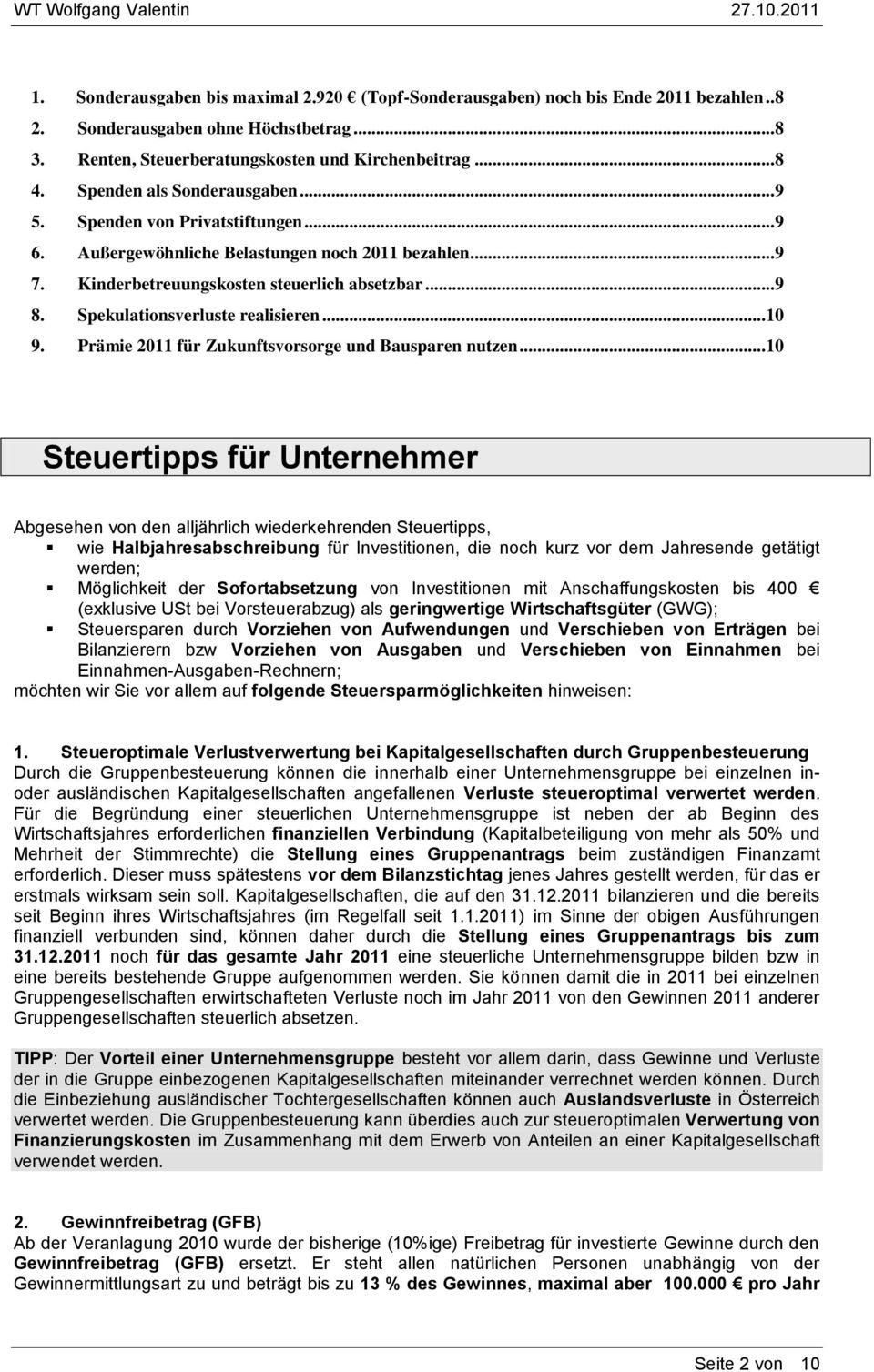 Spekulationsverluste realisieren... 10 9. Prämie 2011 für Zukunftsvorsorge und Bausparen nutzen.