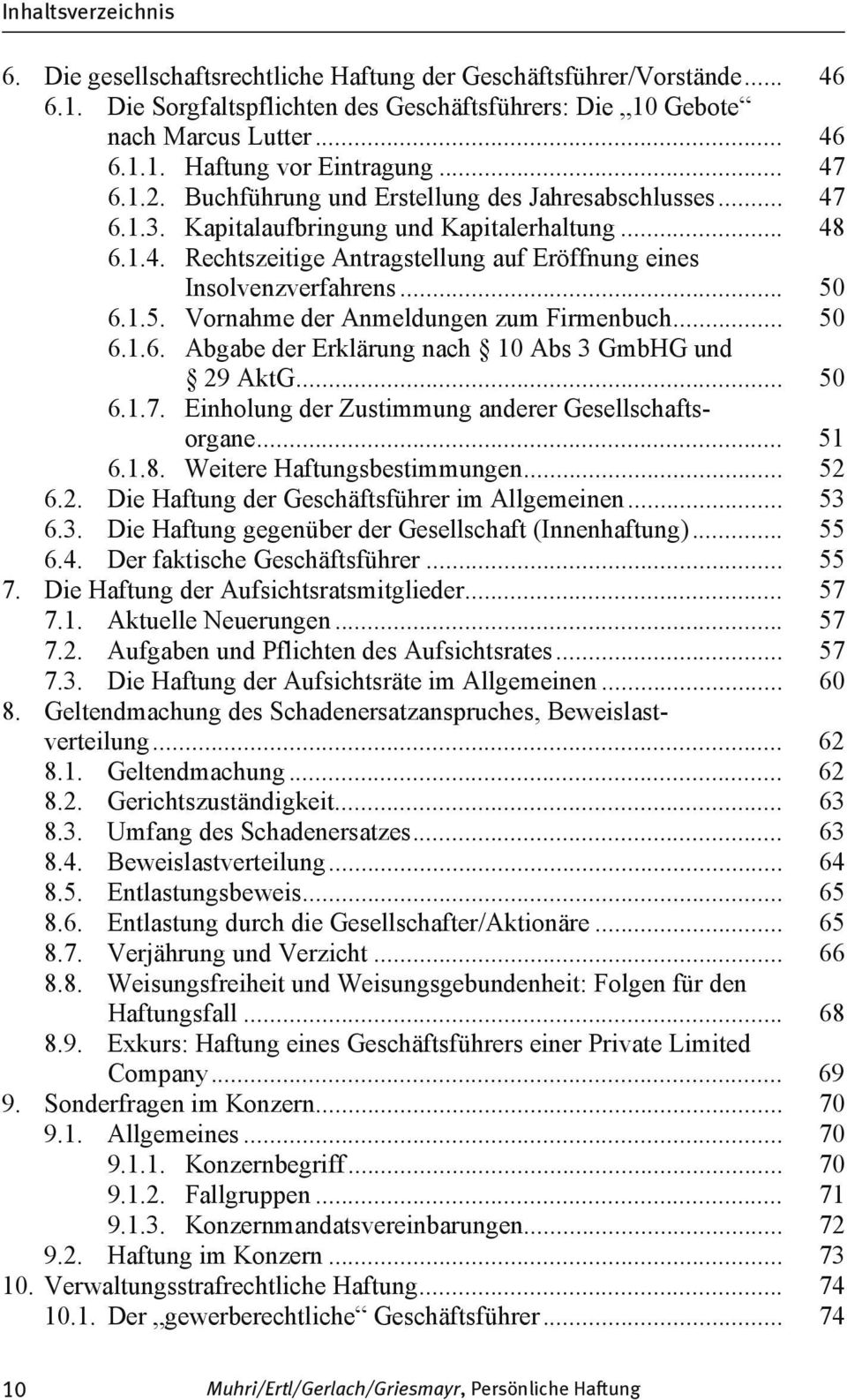 6.1.5. Vornahme der Anmeldungen zum Firmenbuch... 50 6.1.6. Abgabe der Erklärung nach 10 Abs 3 GmbHG und 29 AktG... 50 6.1.7. Einholung der Zustimmung anderer Gesellschaftsorgane... 51 6.1.8.