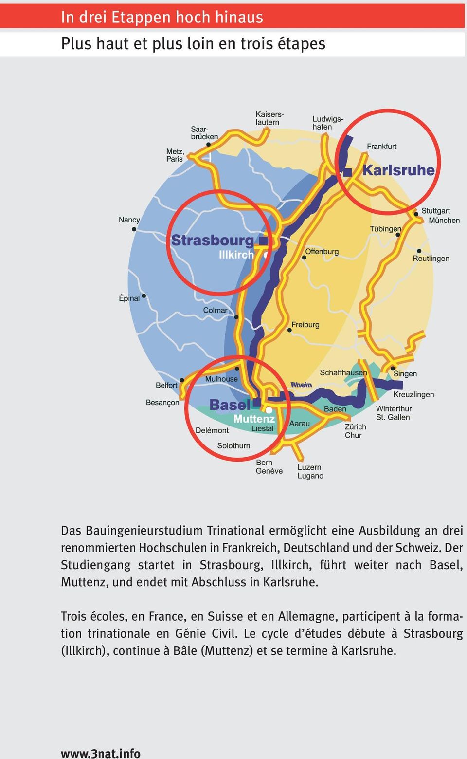 Der Studiengang startet in Strasbourg, Illkirch, führt weiter nach Basel, Muttenz, und endet mit Abschluss in Karlsruhe.