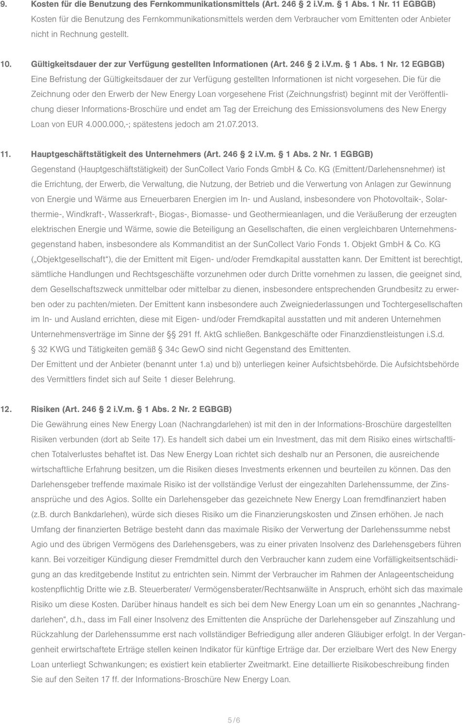 Gültigkeitsdauer der zur Verfügung gestellten Informationen (Art. 246 2 i.v.m. 1 Abs. 1 Nr.