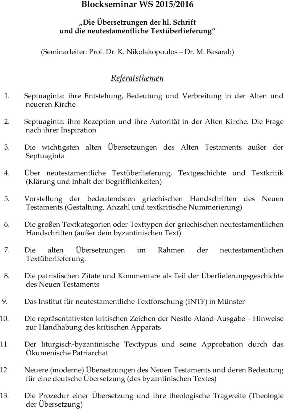 Über neutestamentliche Textüberlieferung, Textgeschichte und Textkritik (Klärung und Inhalt der Begrifflichkeiten) 5.