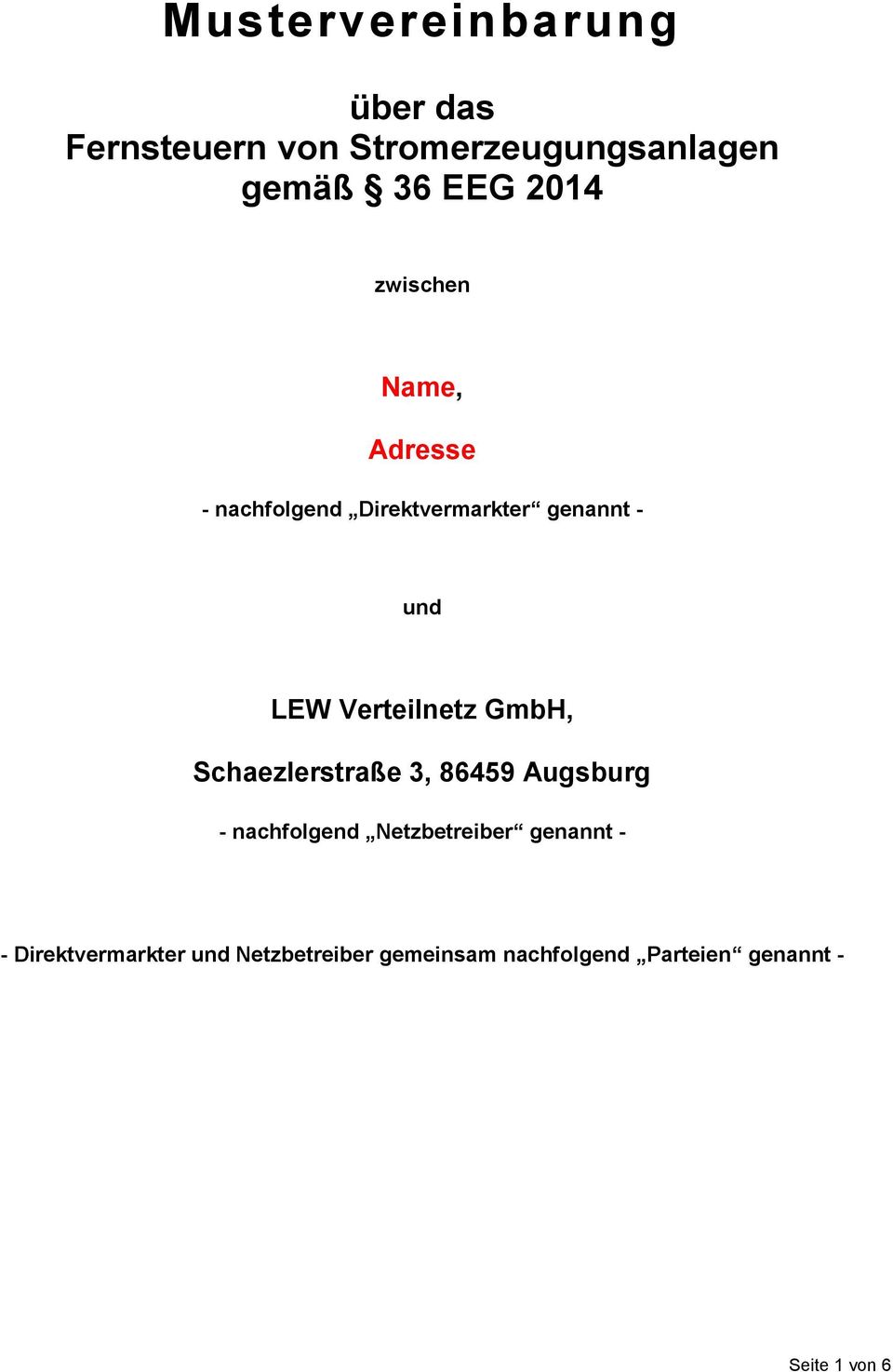 GmbH, Schaezlerstraße 3, 86459 Augsburg - nachfolgend Netzbetreiber genannt - -