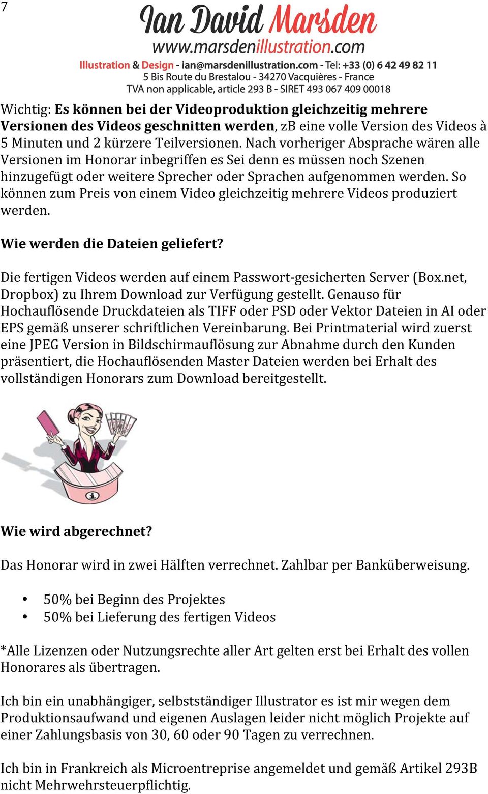 So können zum Preis von einem Video gleichzeitig mehrere Videos produziert werden. Wie werden die Dateien geliefert? Die fertigen Videos werden auf einem Passwort-gesicherten Server (Box.