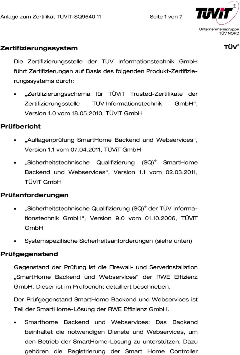 Zertifizierungsschema für TÜViT Trusted-Zertifikate der Zertifizierungsstelle TÜV Informationstechnik GmbH, Version 1.0 vom 18.05.