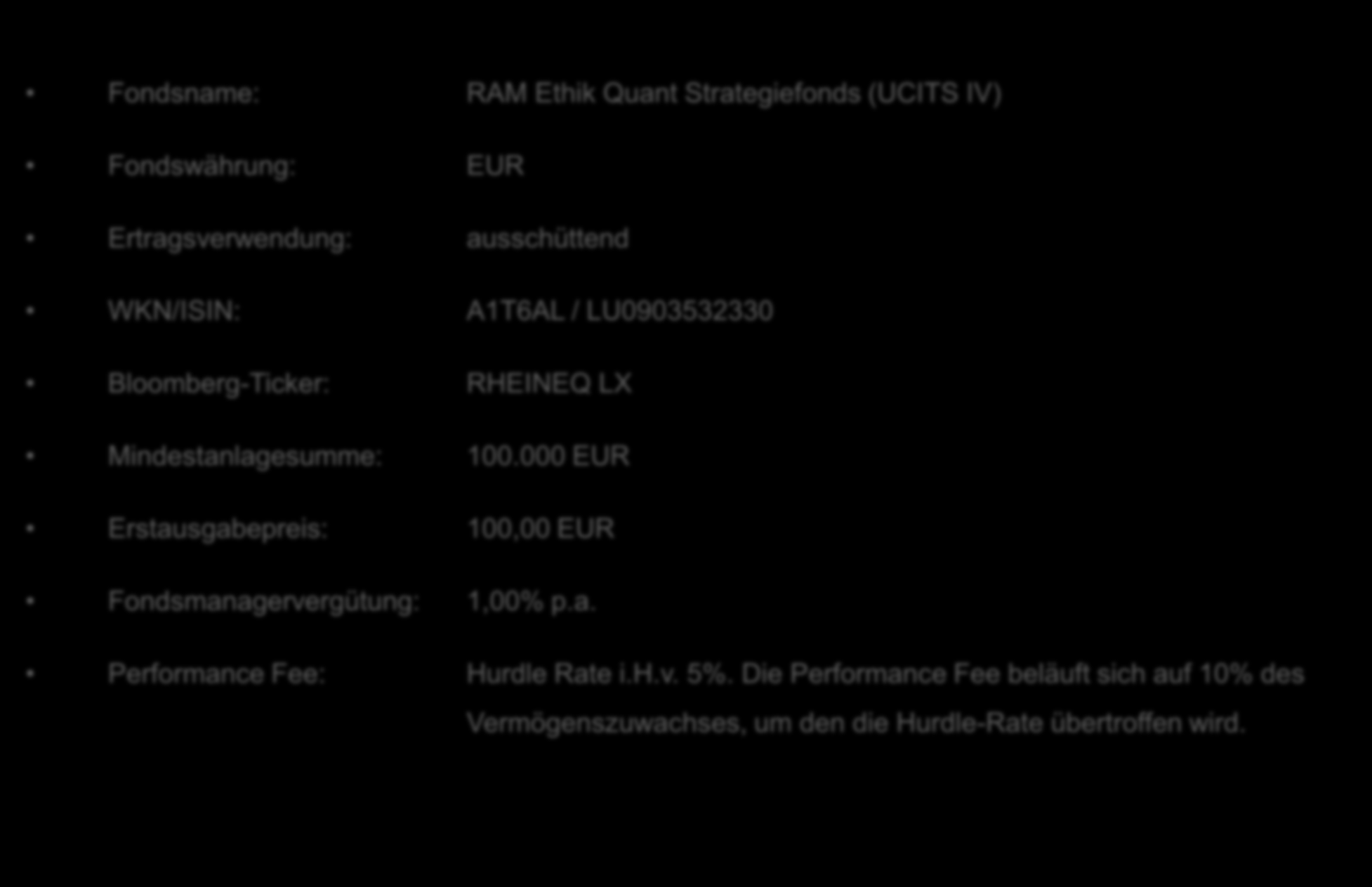 RAM Ethik Quant Strategiefonds 9 Daten zum Fonds Fondsname: RAM Ethik Quant Strategiefonds (UCITS IV) Fondswährung: EUR Ertragsverwendung: ausschüttend WKN/ISIN: A1T6AL / LU0903532330