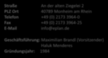 EPLAN Software & Service GmbH & Co. KG Straße An der alten Ziegelei 2 PLZ Ort 40789 Monheim am Rhein Telefon +49 (0) 2173 3964-0 Fax +49 (0) 2173 3964-25 E-Mail info@eplan.