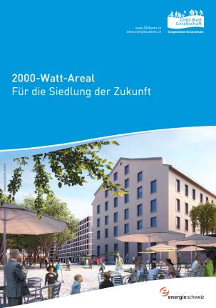 Zertifikat 2000-Watt-Areal Für die Siedlung der Zukunft Auszeichnung von grossen Überbauungen mit