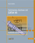 Vorwort Roland Gänßler Technisches Zeichnen mit CATIA V5 Funktionen und Methoden ISBN: 978-3-446-41509-6 Weitere