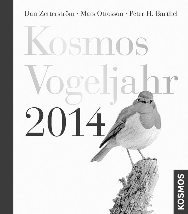 Bücherschau Bücherschau BARTHEL, P. H., ZETTERSTRÖM, D. & M. OTTOSSON (2013): Kosmos Vogeljahr 2014. - Franckh- Kosmos Verlag, Stuttgart. ISBN 978-3-440-139165. Maße: 17,0 x 19,5 cm.