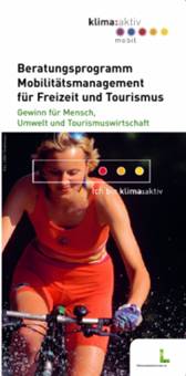 Mbilitätsmanagement für Freizeit, Turismus und Jugend Ziele Reduktin der CO 2 -Emissinen im Freizeit- und Turismusverkehr um rd. 55.
