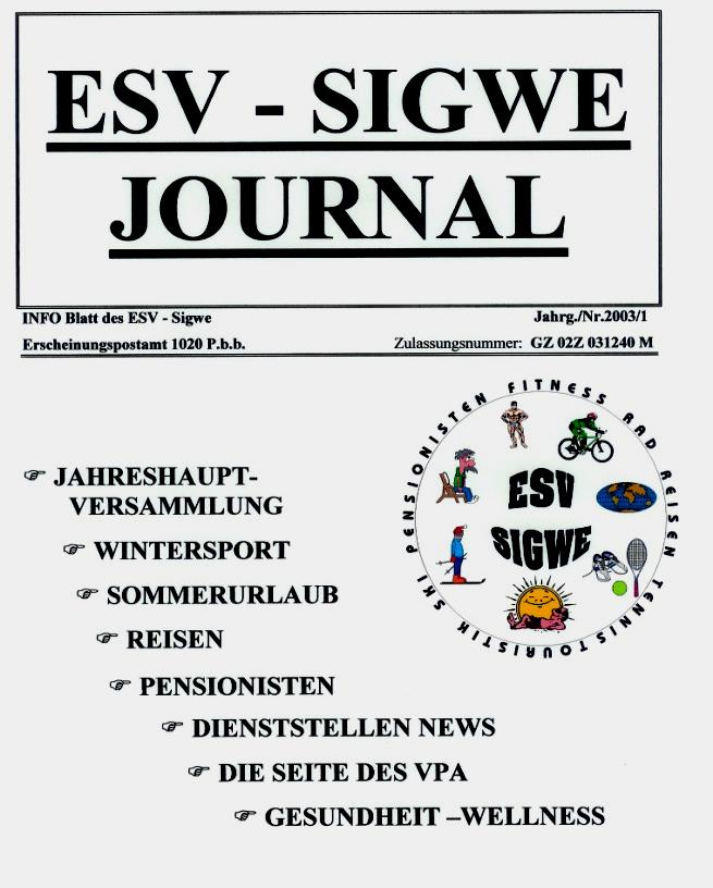 DANKE - URLAUB Auch in diesem Jahr ersuchten wir unsere Leser des ESV-SIGWE Journals um eine freiwillige Spende. Bei Redaktionsschluss waren exakt 2.375,00 auf unserem Konto eingelangt.