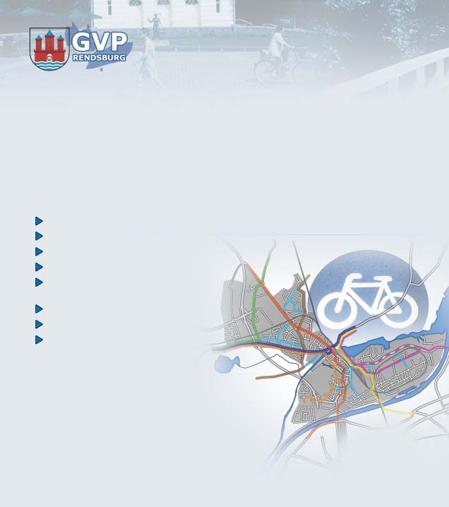 FAHRRAD- UND FUSSGÄNGERVERKEHR Veloroutennetz Über dieses Netz von beschilderten Radwegen mit einem guten Qualitätsstandard sollen ununterbrochene Fahrradverbindungen durch die Stadt Rendsburg