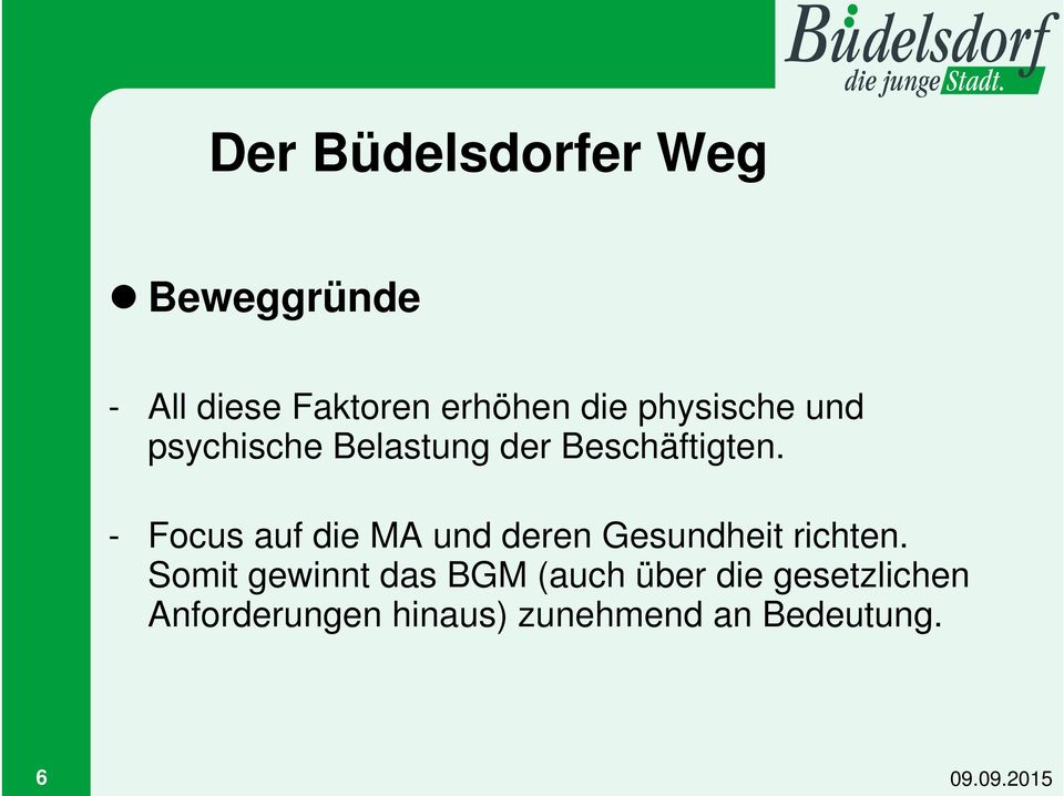 - Focus auf die MA und deren Gesundheit richten.