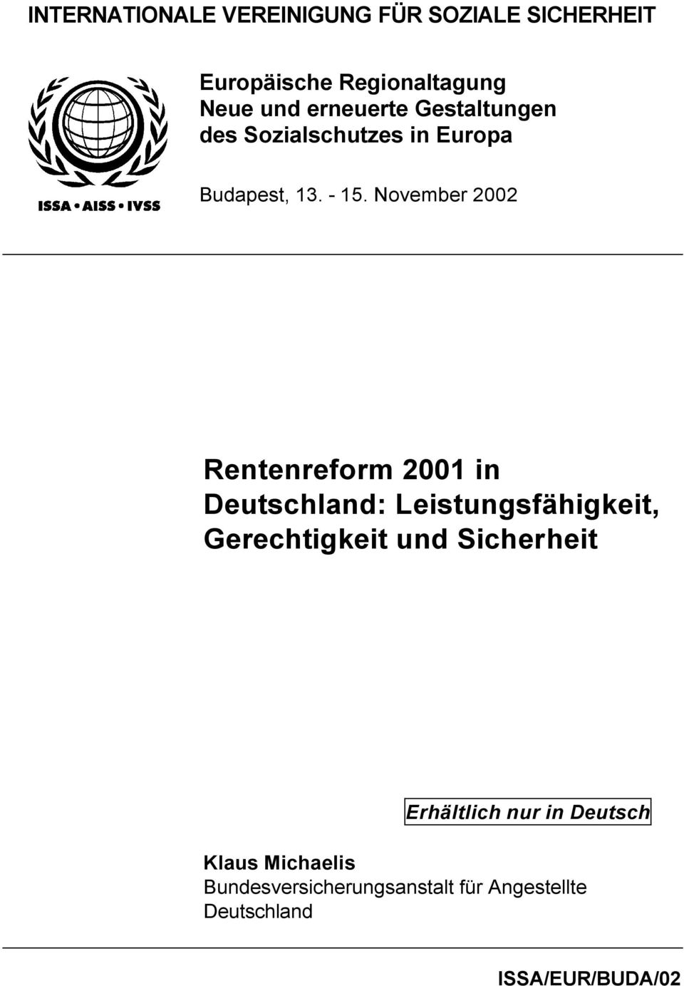 November 2002 Rentenreform 2001 in Deutschland: Leistungsfähigkeit, Gerechtigkeit und