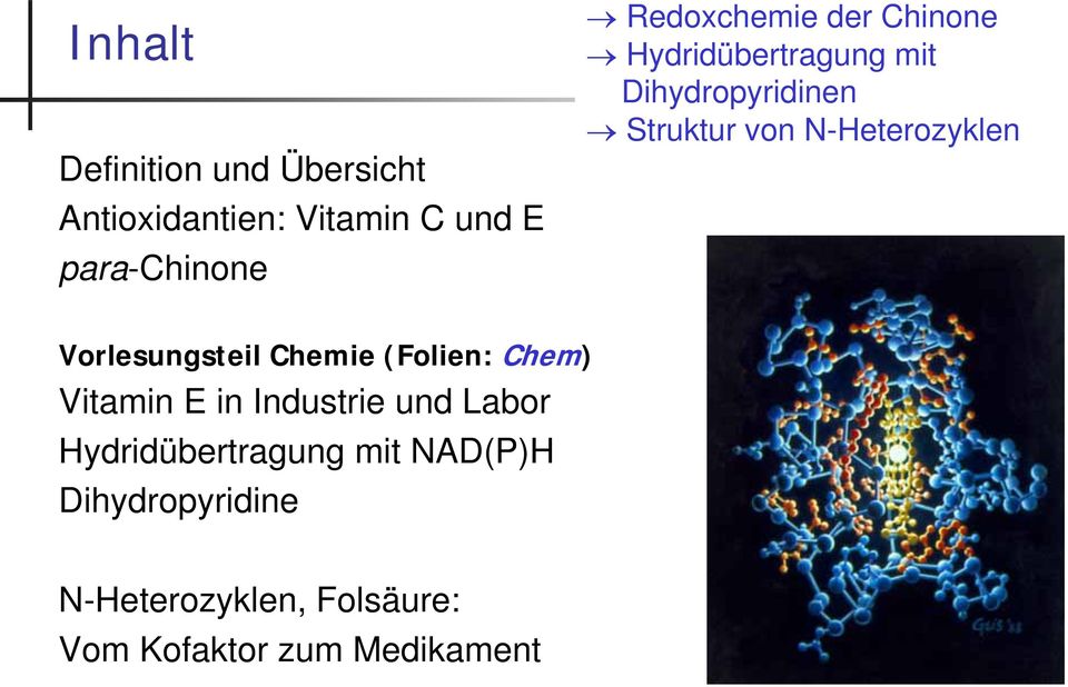 -eterozyklen Vorlesungsteil Chemie (Folien: Chem) Vitamin E in Industrie und Labor