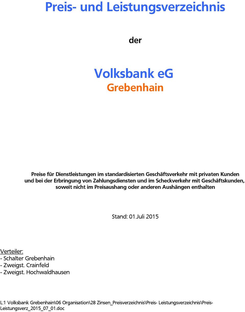 oder anderen Aushängen enthalten Stand: 01.Juli 2015 Verteiler: - Schalter Grebenhain - Zweigst. Crainfeld - Zweigst.