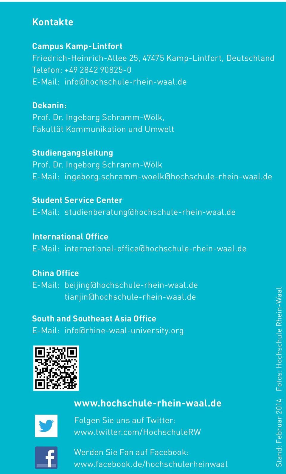 de Student Service Center E-Mail: studienberatung@hochschule-rhein-waal.de International Office E-Mail: international-office@hochschule-rhein-waal.