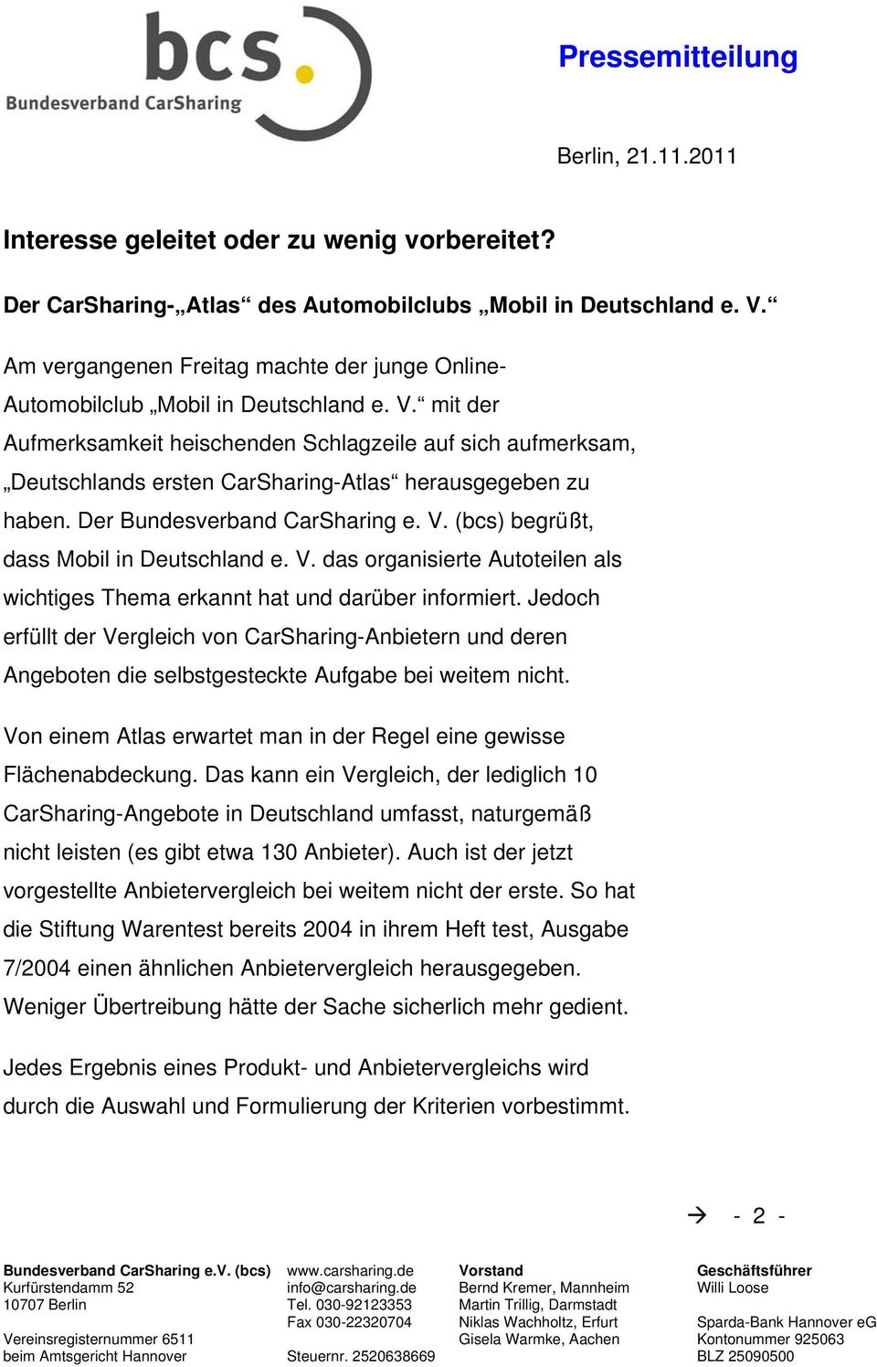 mit der Aufmerksamkeit heischenden Schlagzeile auf sich aufmerksam, Deutschlands ersten CarSharing-Atlas herausgegeben zu haben. Der Bundesverband CarSharing e. V.