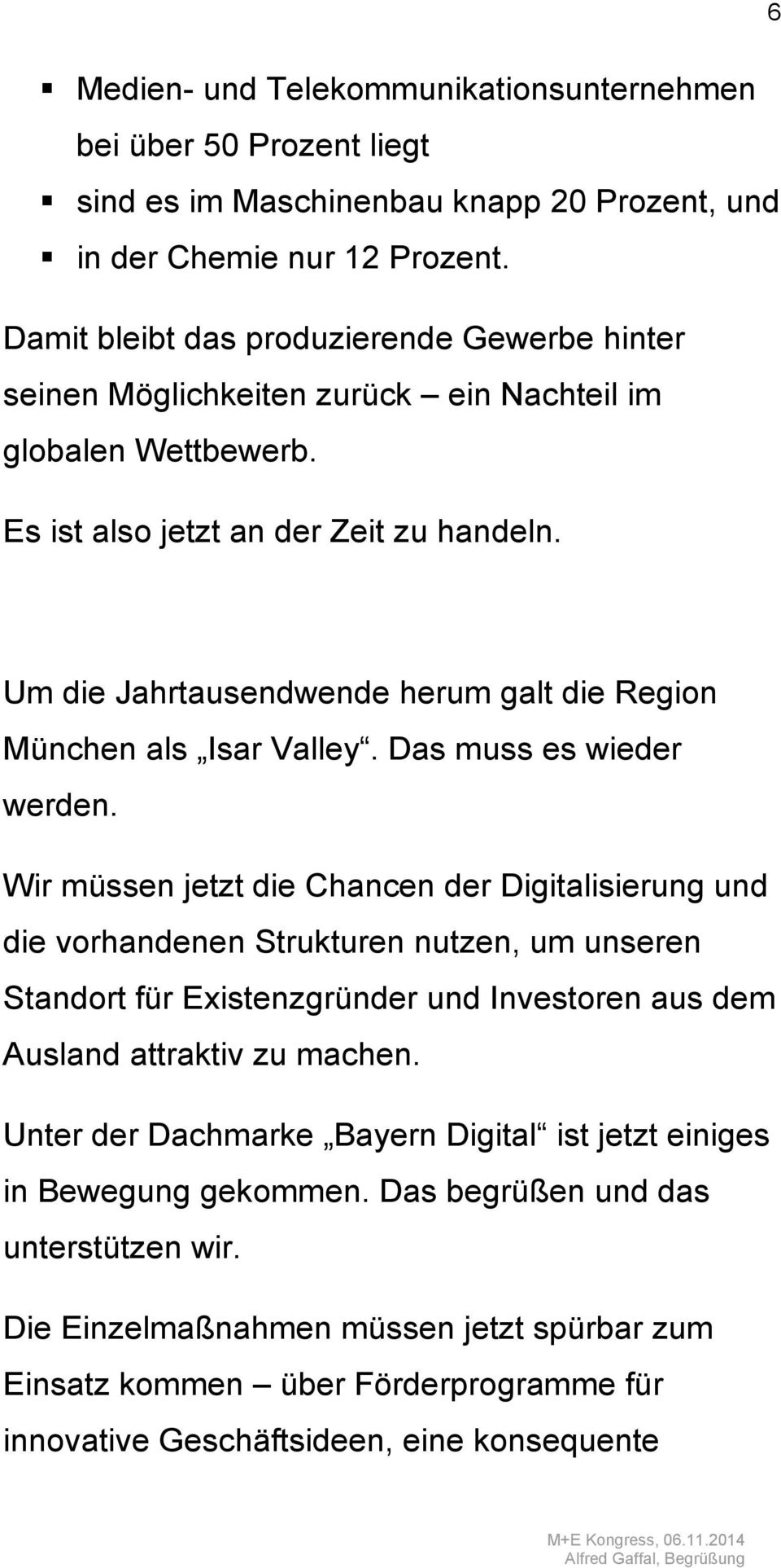 Um die Jahrtausendwende herum galt die Region München als Isar Valley. Das muss es wieder werden.