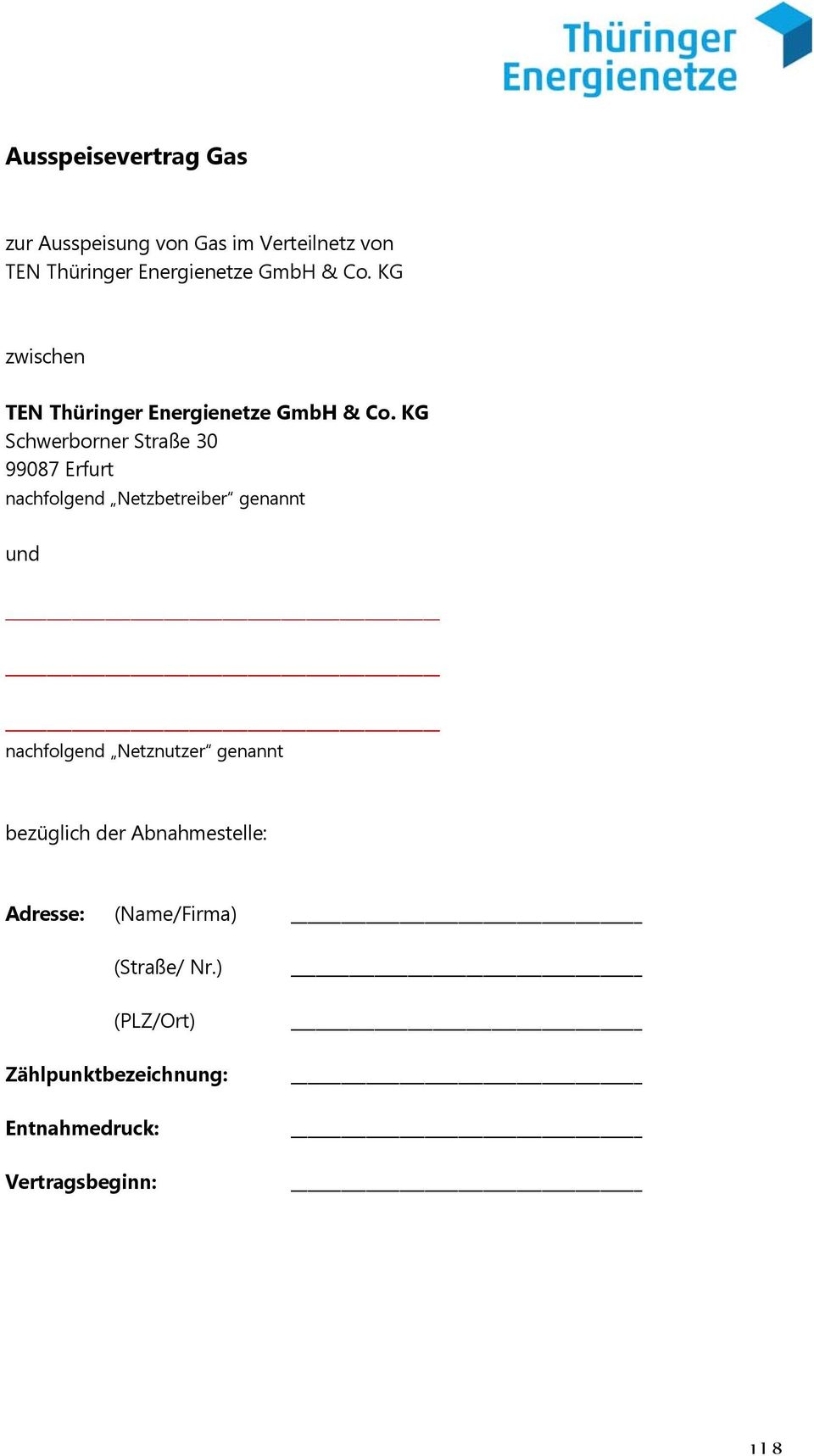 KG Schwerborner Straße 30 99087 Erfurt nachfolgend Netzbetreiber genannt und nachfolgend