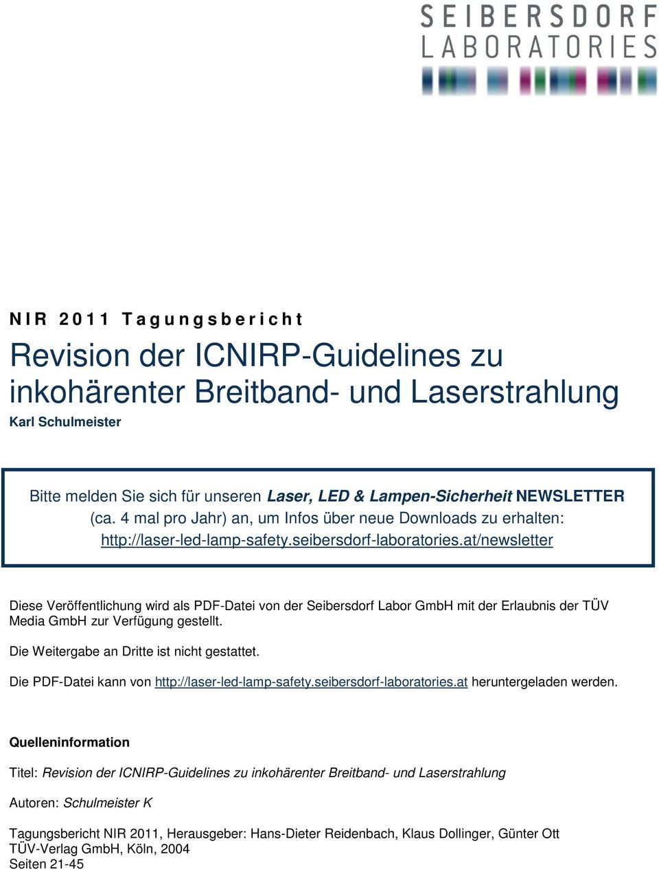 at/newsletter Diese Veröffentlichung wird als PDF-Datei von der Seibersdorf Labor GmbH mit der Erlaubnis der TÜV Media GmbH zur Verfügung gestellt. Die Weitergabe an Dritte ist nicht gestattet.