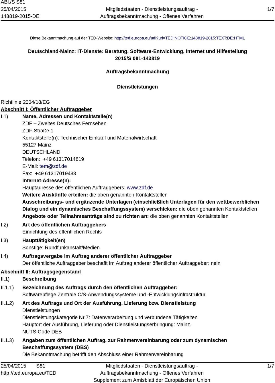 2004/18/EG Abschnitt I: Öffentlicher Auftraggeber I.