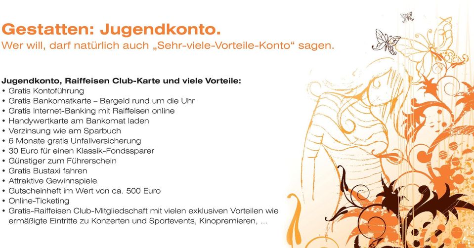 online Handywertkarte am Bankomat laden Verzinsung wie am Sparbuch 6 Monate gratis Unfallversicherung 30 Euro für einen Klassik-Fondssparer Günstiger zum
