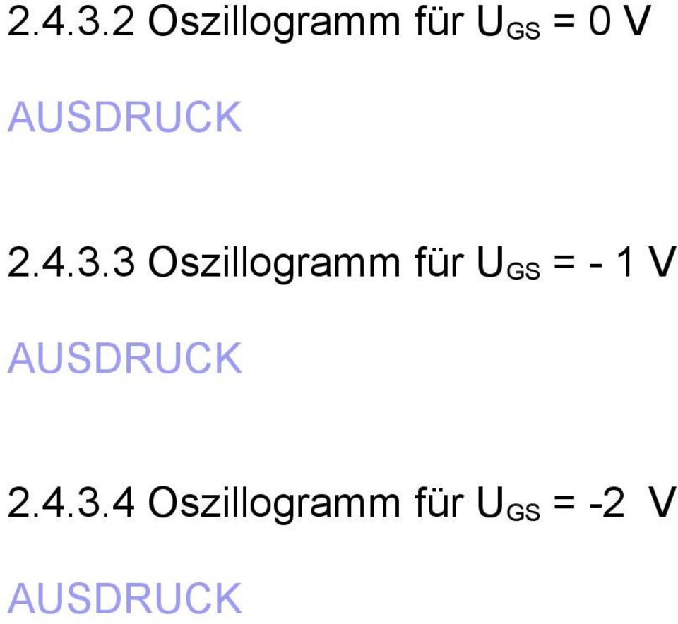 AUSDRUCK 3 Oszillogramm für U GS =