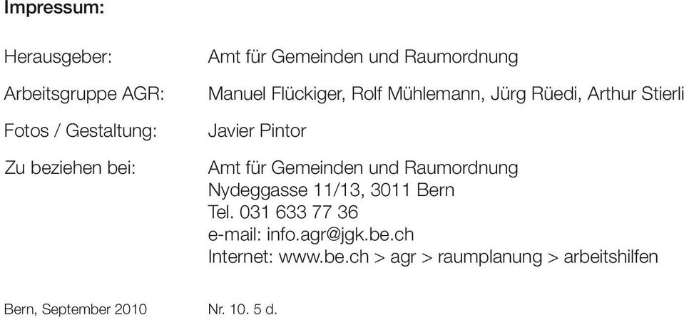 Pintor Amt für Gemeinden und Raumordnung Nydeggasse 11/13, 3011 Bern Tel.