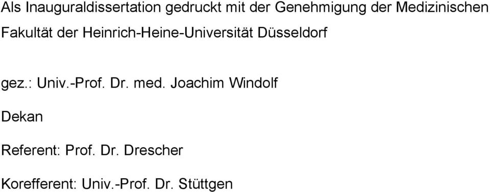 Düsseldorf gez.: Univ.-Prof. Dr. med.