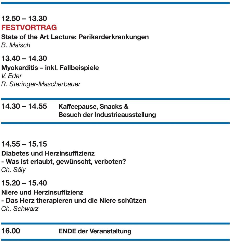 Steringer-Mascherbauer 14.30 14.55 Kaffeepause, Snacks & Besuch der Industrieausstellung 14.55 15.